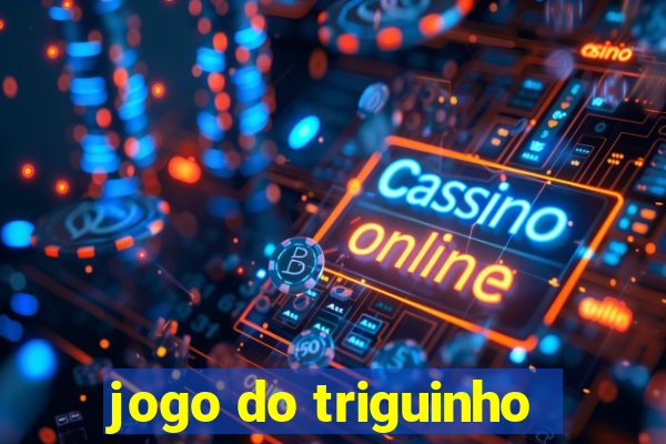 jogo do triguinho